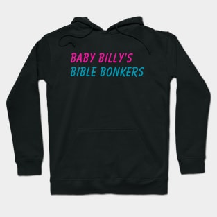 baby billy's Bible bonkers Hoodie